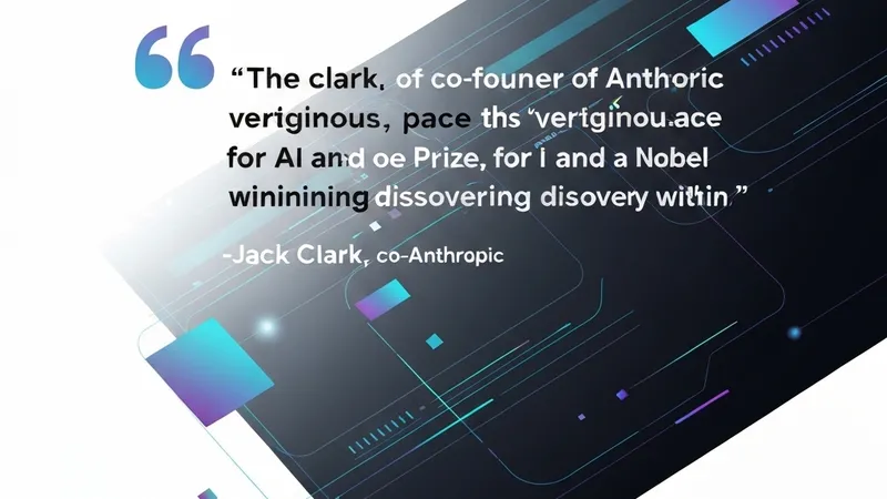 AI to Facilitate Nobel Prize Discovery Within a Year, Says Anthropic Co-founder