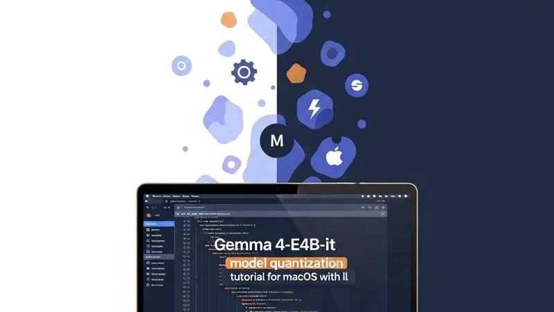 Quantizing Gemma 4 on Mac with llama.cpp: A Practical Guide for On-Device AI Inference