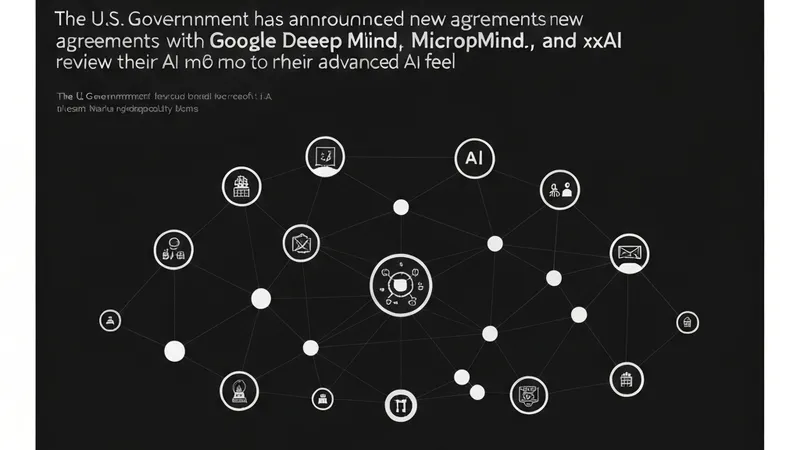 US Government Partners with Google DeepMind, Microsoft, xAI to Review AI Models for National Security Ahead of Public Release